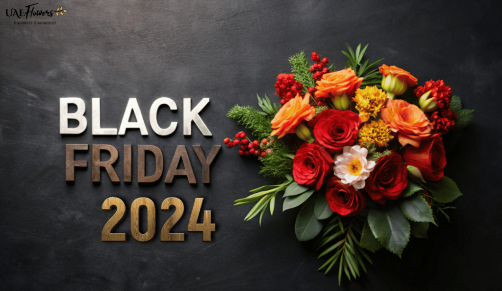 Black Friday 2024 Explore The Best Floral Offers In The UAE Now